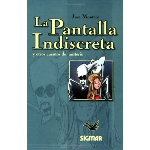 La Pantalla Indiscreta Y Otros Cuentos De Misterio -, De Montero, Jose. Editorial Sigmar En Español