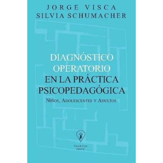 Diagnóstico Operatorio En La Práctica Psicopedagógica Visca