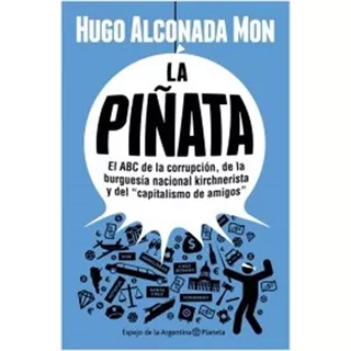 La Piñata, De Hugo Alconada Mon. Editorial Planeta En Español