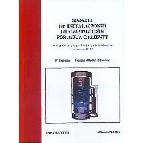 Manual De Instalaciones De Calefaccion Por Agua Caliente, De Franco Martin Sanchez. Editorial Mundi-prensa, Tapa Blanda, Edición 2008 En Español