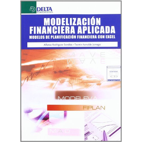 modelizacion financiera aplicada: modelos de planificacion financiera con excel -sin coleccion-, de alfonso rodriguez sandias. Editorial Delta Publicaciones, tapa blanda en español, 2007