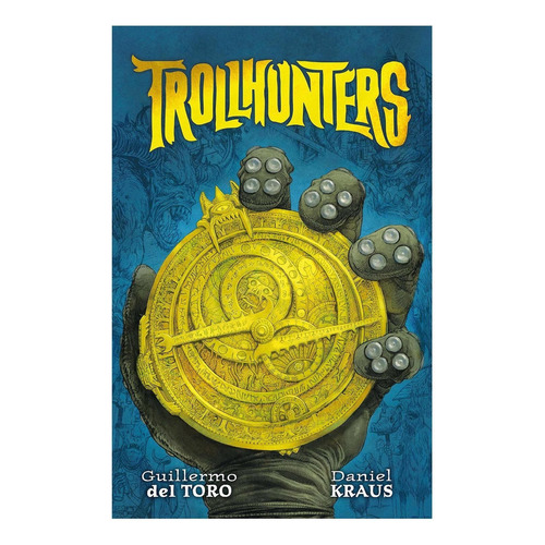 Trollhunters, de Daniel Kraus. Editorial Puck, tapa pasta blanda, edición 1 en español, 2015