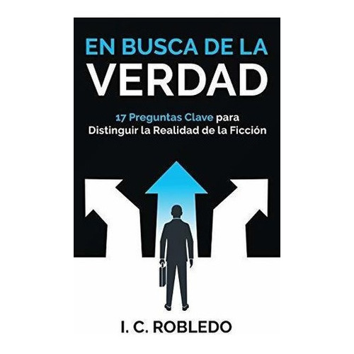 En Busca De La Verdad 17 Preguntas Clave Para..., de Robledo, I. C.. Editorial Independently Published en español