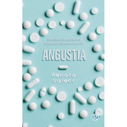Angustia - Renata Salecl, de Salecl, Renata. Editorial Ediciones Godot, tapa blanda en español, 2018