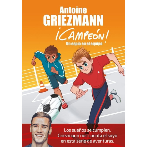 Campeón! Vol. 2 : Unespía En El Equipo - Antoine Griezmann