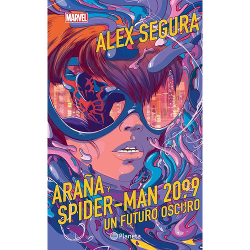 Araña Y Spider-man 2099. Un Futuro Oscuro, De Segura, Alex. Editorial Planeta (licencias), Tapa Blanda, Edición 01 En Español, 2023