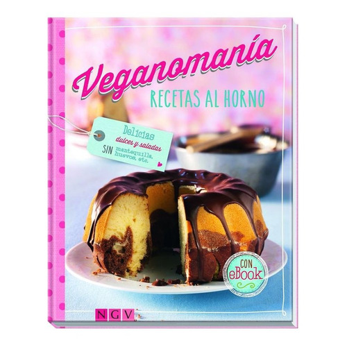 Libro De Recetas Veganas Dulces Y Saladas Al Horno