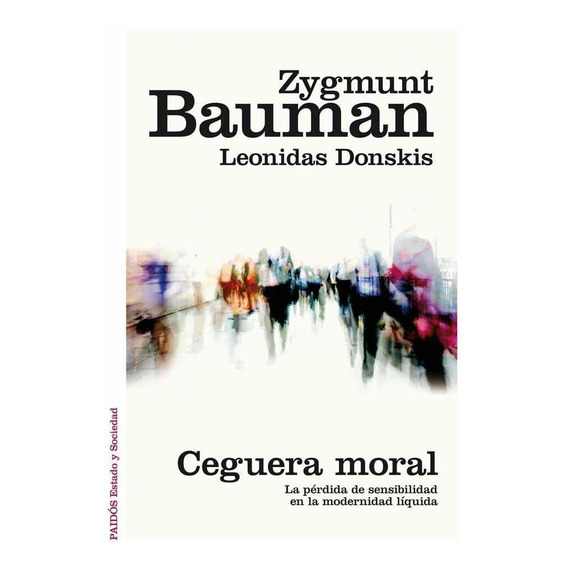 Libro Ceguera Moral - Zygmunt Bauman