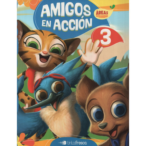 Amigos En Accion 3 - Areas Integradas, de No Aplica. Editorial TINTA FRESCA, tapa blanda en español, 2019