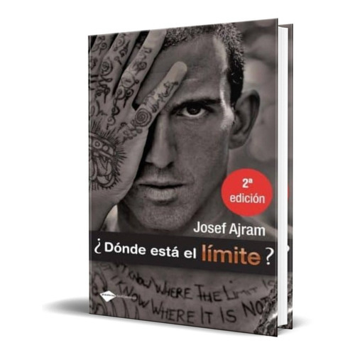 Donde Esta El Limite, De Josef Ajram. Editorial Plataforma, Tapa Blanda En Español, 2013