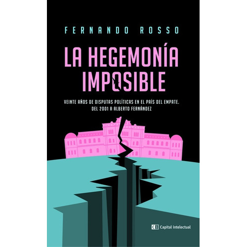 La Hegemonia Iimposible - Fernando Rosso - Siglo Xxi - Libro