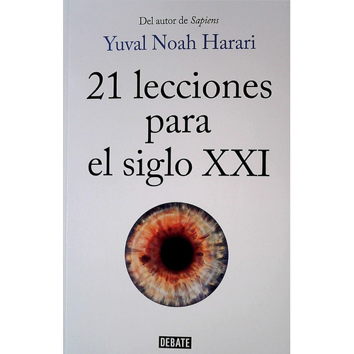 Libro: 21 Lecciones Para El Siglo Xxi / Yuval Noah Harari