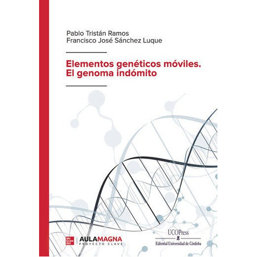 Elementos Geneticos Moviles. El Genoma Indomito, De Pablo Tristan Ramos. Editorial Aula Magna, Tapa -1 En Español