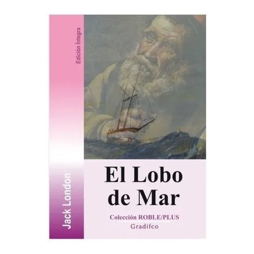 El Lobo De Mar, De Jack, London. Editorial Gradifco, Tapa Blanda En Español