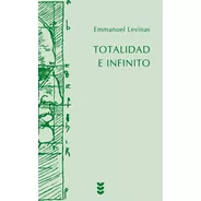 Totalidad E Infinito - Levinas,emmanuel