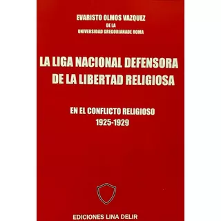 La Liga Nacional Defensora De La Libertad Religiosa 