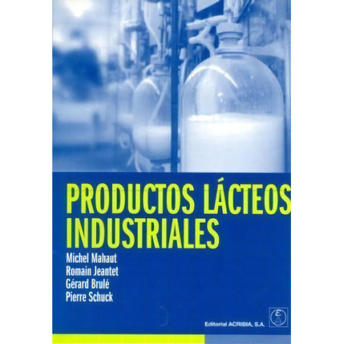 Productos Lacteos Industriales, De Michel Mahaut. Editorial Acribia, Tapa Blanda, Edición 2003 En Español