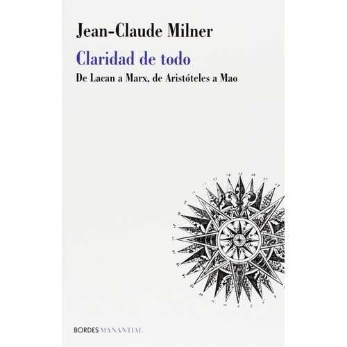 Claridad De Todo - Jean-claude Milner - Manantial - Libro