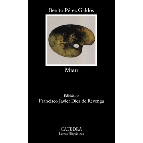 Miau, de Perez Galdos, Benito. Serie Letras Hispánicas Editorial Cátedra, tapa blanda en español, 2005