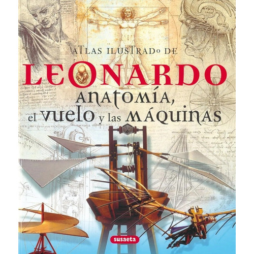 Leonardo. Anatomãâa, El Vuelo Y Las Mãâ¡quinas, De Cianchi, Marco. Editorial Susaeta, Tapa Dura En Español