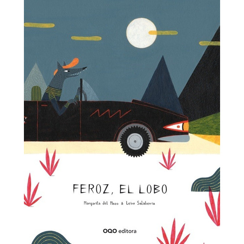 Feroz, El Lobo - Del Mazo, Margarita - Salaberria, Lei -auto