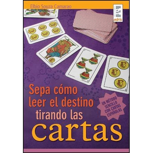 Sepa Como Leer El Destino Tirando Las Cartas, De Souza Camarao. Editorial Edris En Español