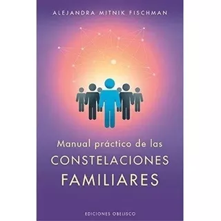 Manual Práctico De Las Constelaciones Familiares