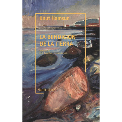 Bendicion De La Tierra (2ª Ed), La, De Hamsun, Knut. Editorial Nórdica, Tapa Dura, Edición 2 En Español, 2021