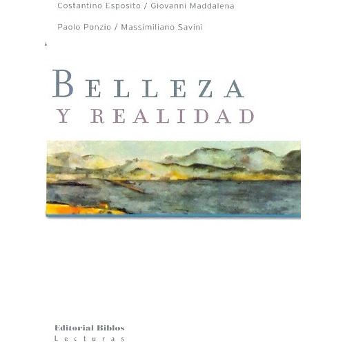 BELLEZA Y REALIDAD, de ESPOSITO, MADDALENA y otros. Serie N/a, vol. Volumen Unico. Editorial Biblos, tapa blanda, edición 1 en español, 2009