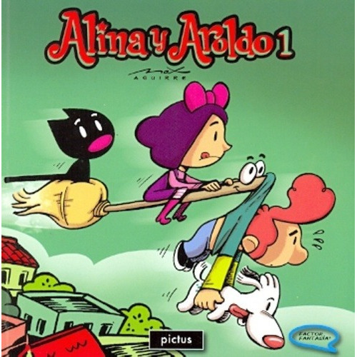 Alina Y Aroldo 1, De Max Aguirre. Editorial Pictus, Edición 1 En Español
