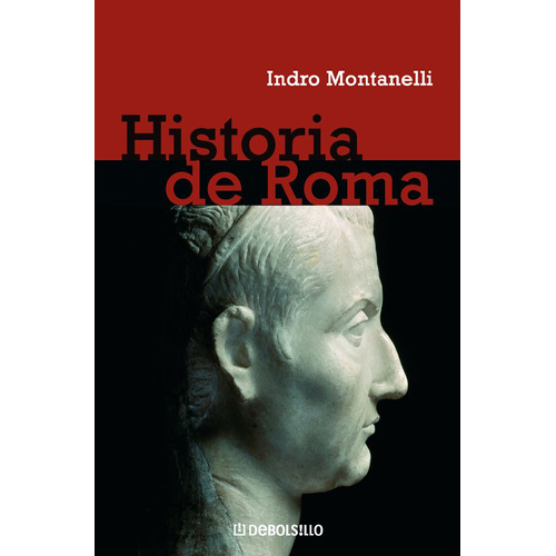 História de Roma, de Montanelli, Indro. Serie Ad hoc Editorial Debolsillo, tapa blanda en español, 2010