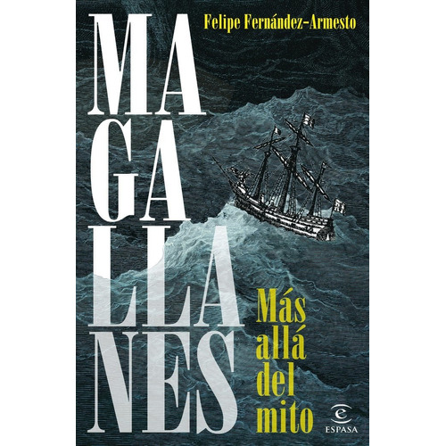 Magallanes, De Felipe Fernandez-armesto. Editorial Espasa En Español