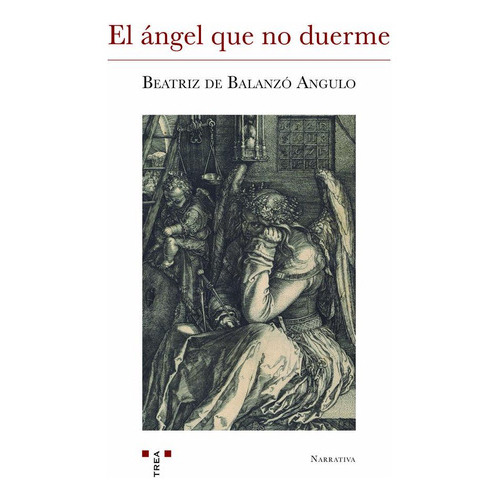 El Ãângel Que No Duerme, De Balanzó Angulo, Beatriz De. Editorial Ediciones Trea, S.l., Tapa Blanda En Español