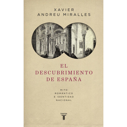 El descubrimiento de EspaÃÂ±a, de Andreu, Xavier. Editorial Taurus, tapa blanda en español