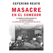 Libro Masacre En El Comedor - Ceferino Reato