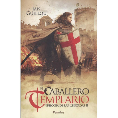 El Caballero Templario - Trilogia De Las Cruzadas 2 Guillou