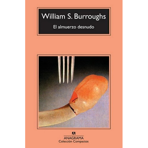 Almuerzo Desnudo, El - William S. Burroughs