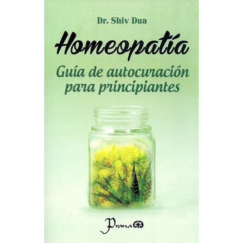 Homeopatía Guía De Autocuración Para Principiantes - Prana