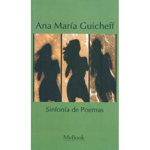 Sinfonia De Poemas, De Guicheff, Ana Maria. Editorial Varios-autor, Tapa Blanda, Edición 1 En Español