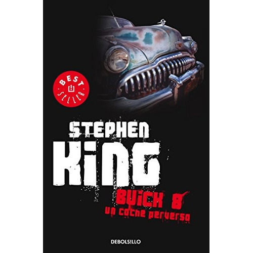 Buick 8 El Coche Perverso*, De Stephen King. Editorial Debolsillo, Edición 1 En Español