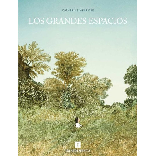 Grandes Espacios, Los, De Meurisse, Catherine. Editorial Impedimenta, Tapa Blanda En Español, 2021
