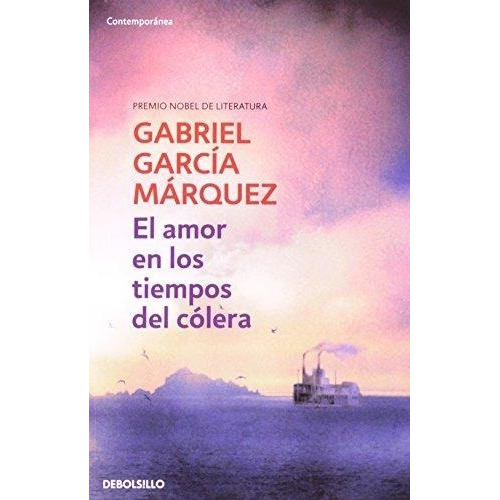 El amor en los tiempos del cólera, de Gabriel García Márquez. Editorial Debolsillo, tapa blanda en español, 2003