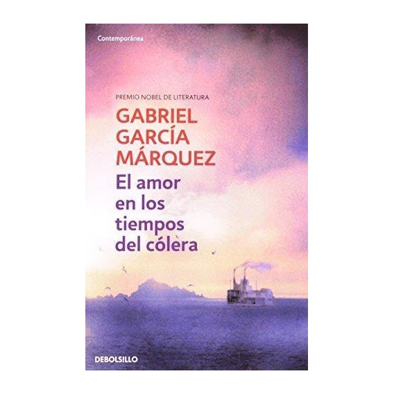 El amor en los tiempos del cólera, de Gabriel García Márquez. Editorial Debolsillo, tapa blanda en español, 2003