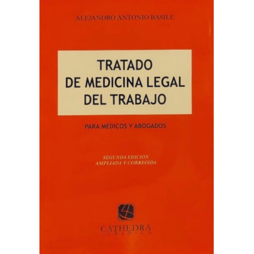 Tratado De Medicina Legal Del Trabajo 2 Edición Autor Basile