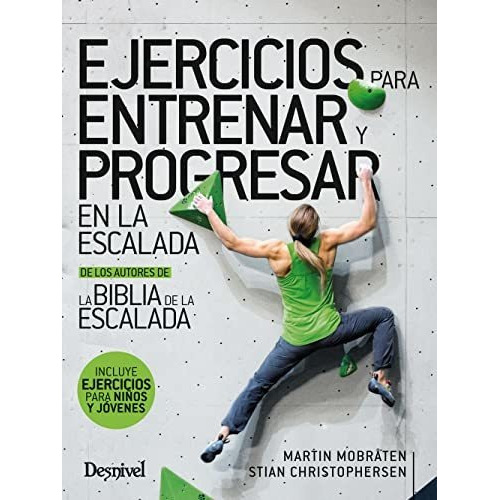 Ejercicios Para Entrenar Y Progresar En La Escalada, De Mobråten, Martin. Editorial Ediciones Desnivel, S. L, Tapa Blanda En Español