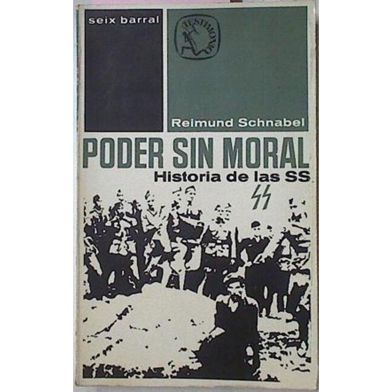 Poder Sin Moral Historia De Las Ss ( Primera Edición )