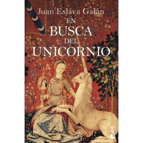 En Busca Del Unicornio, De Juan Eslava Galan. Editorial Booket, Tapa Blanda En Español