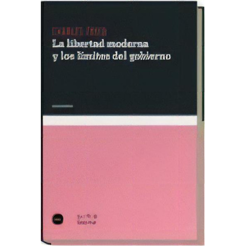 La Libertad Moderna Y Los Lãâmites Del Gobierno, De Fried, Charles. Editorial Katz Editores, Tapa Blanda En Español