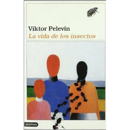 Vida De Los Insectos, La, De Pelevin, Viktor. Editorial Destino, Tapa Tapa Blanda En Español