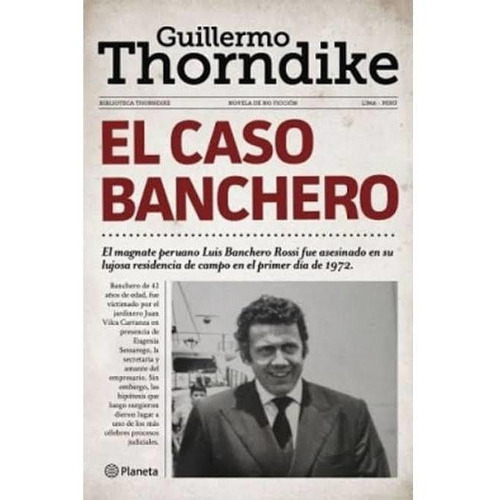 El Caso Banchero, De Guillermo Thorndike. Editorial Planeta, Tapa Blanda En Español, 2019